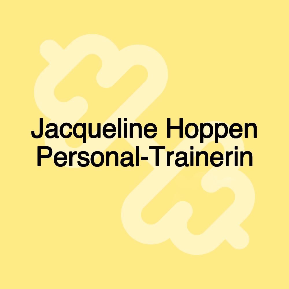 Jacqueline Hoppen Personal-Trainerin