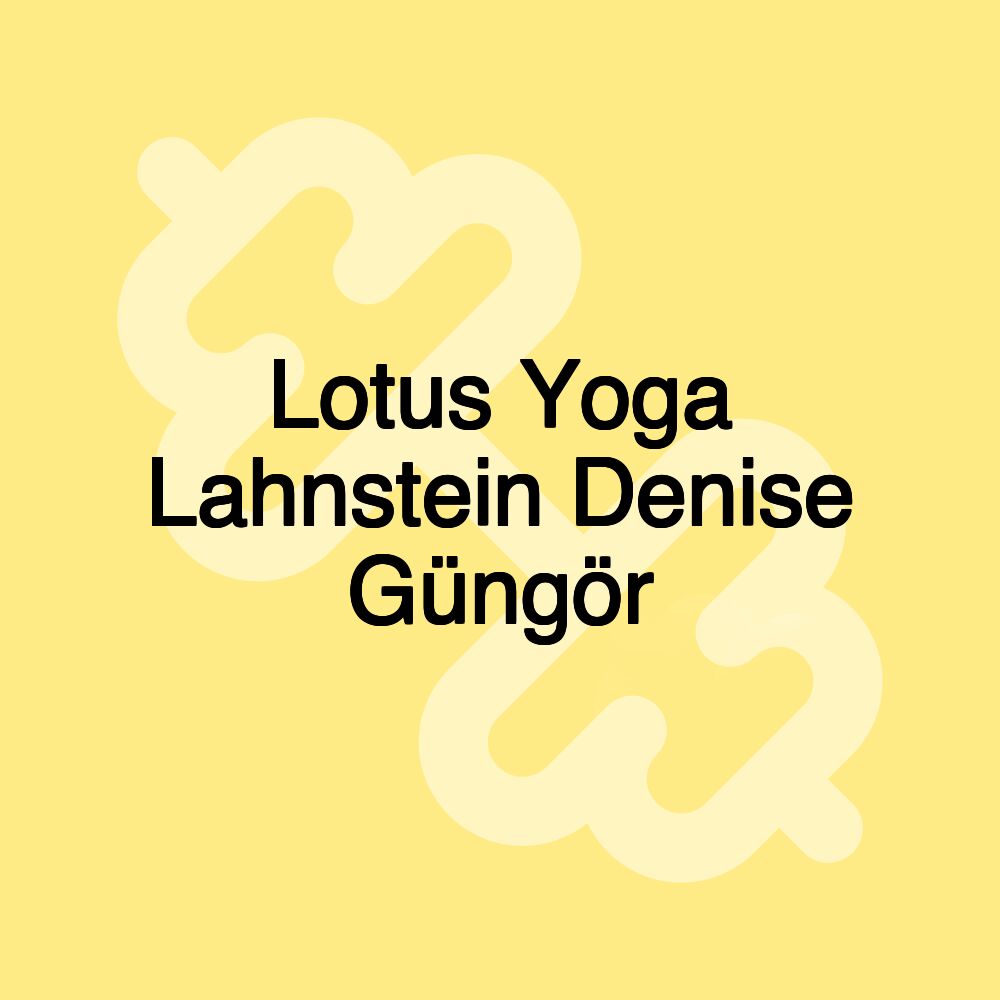 Lotus Yoga Lahnstein Denise Güngör