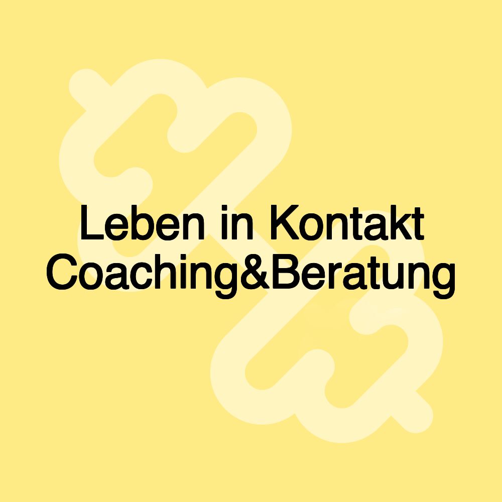 Leben in Kontakt Coaching&Beratung