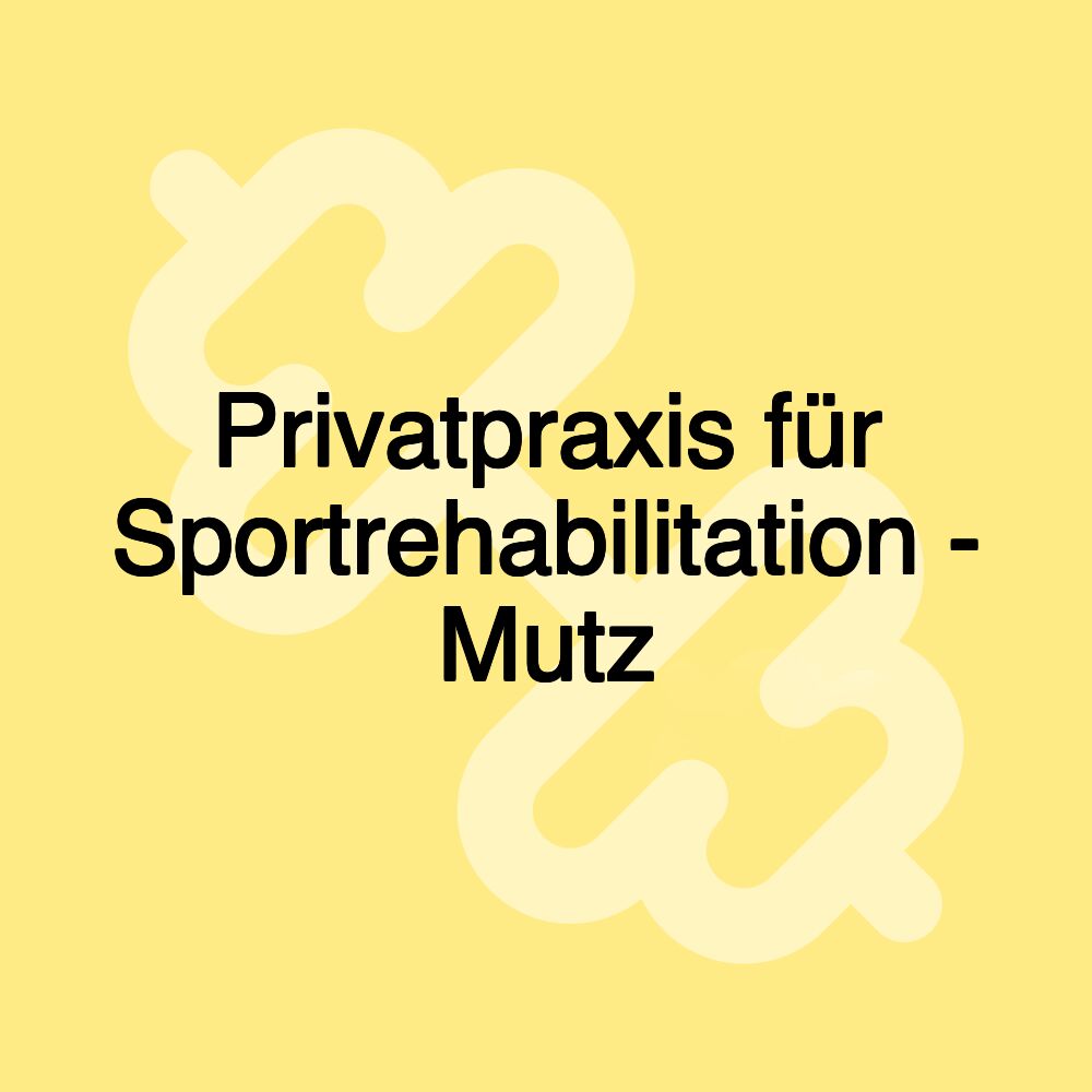 Privatpraxis für Sportrehabilitation - Mutz