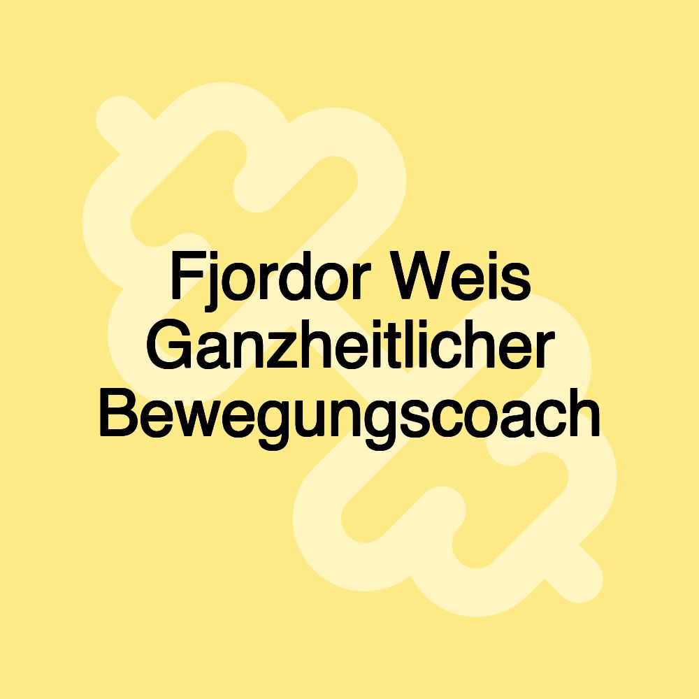 Fjordor Weis Ganzheitlicher Bewegungscoach