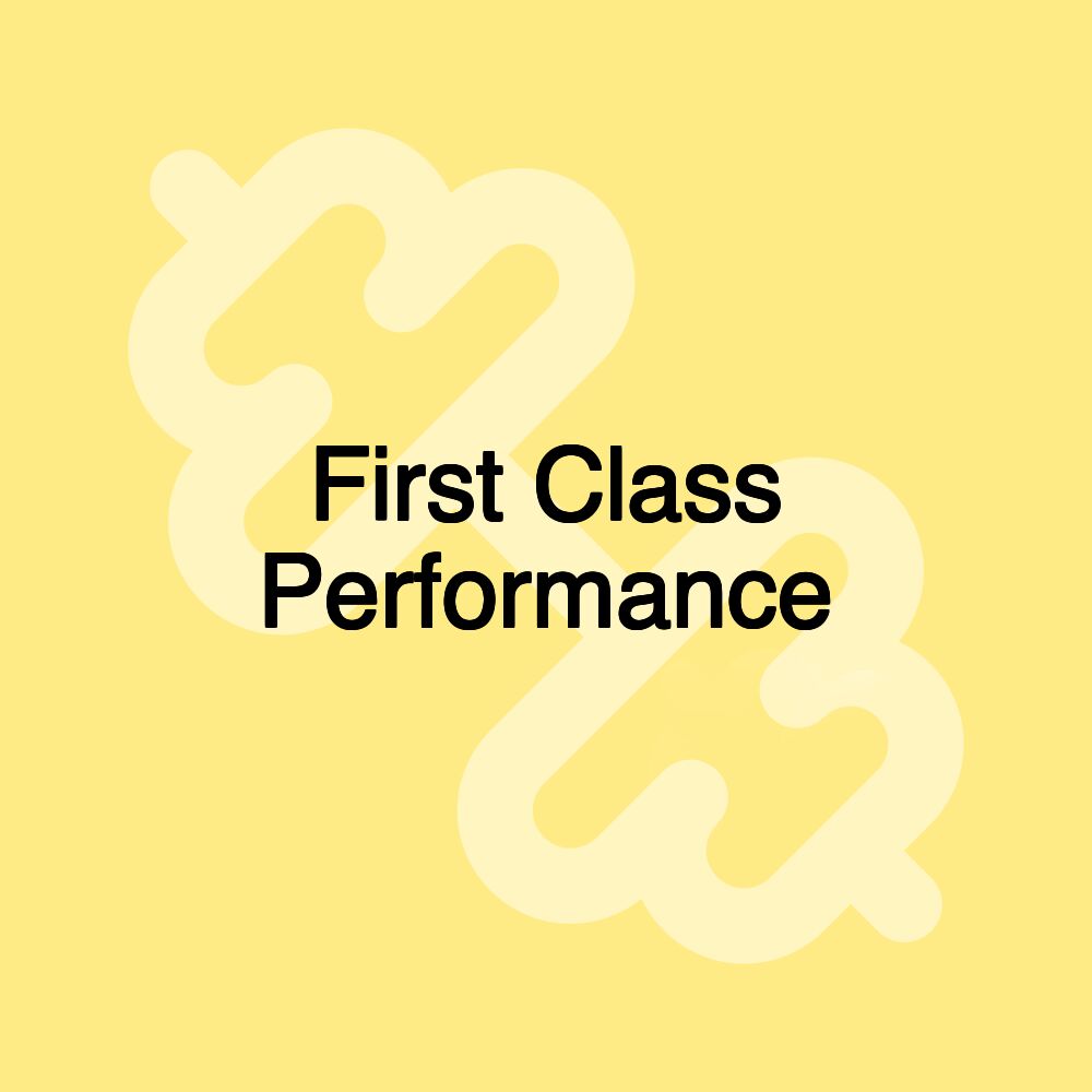 First Class Performance