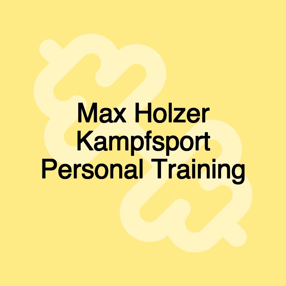 Max Holzer Kampfsport Personal Training