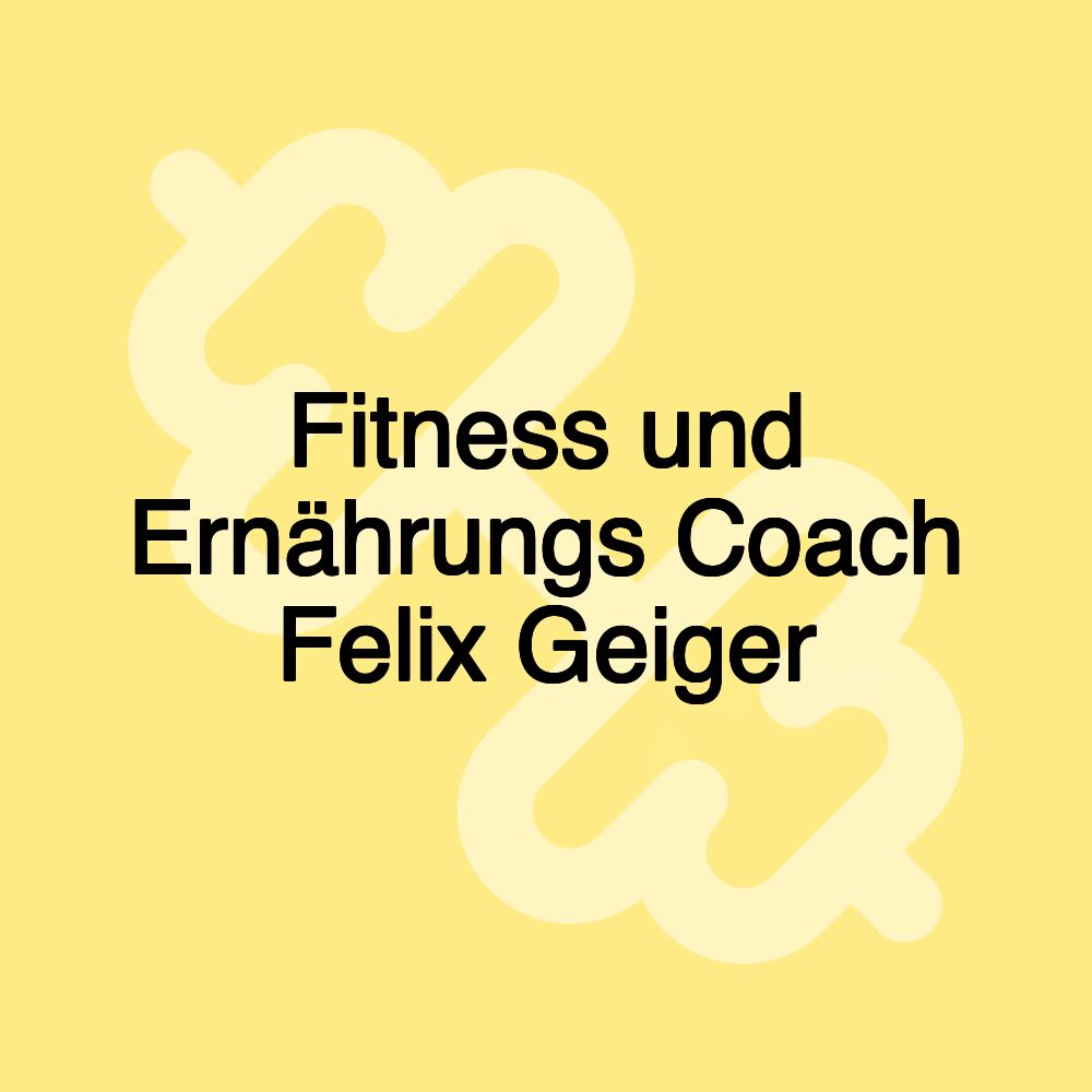 Fitness und Ernährungs Coach Felix Geiger