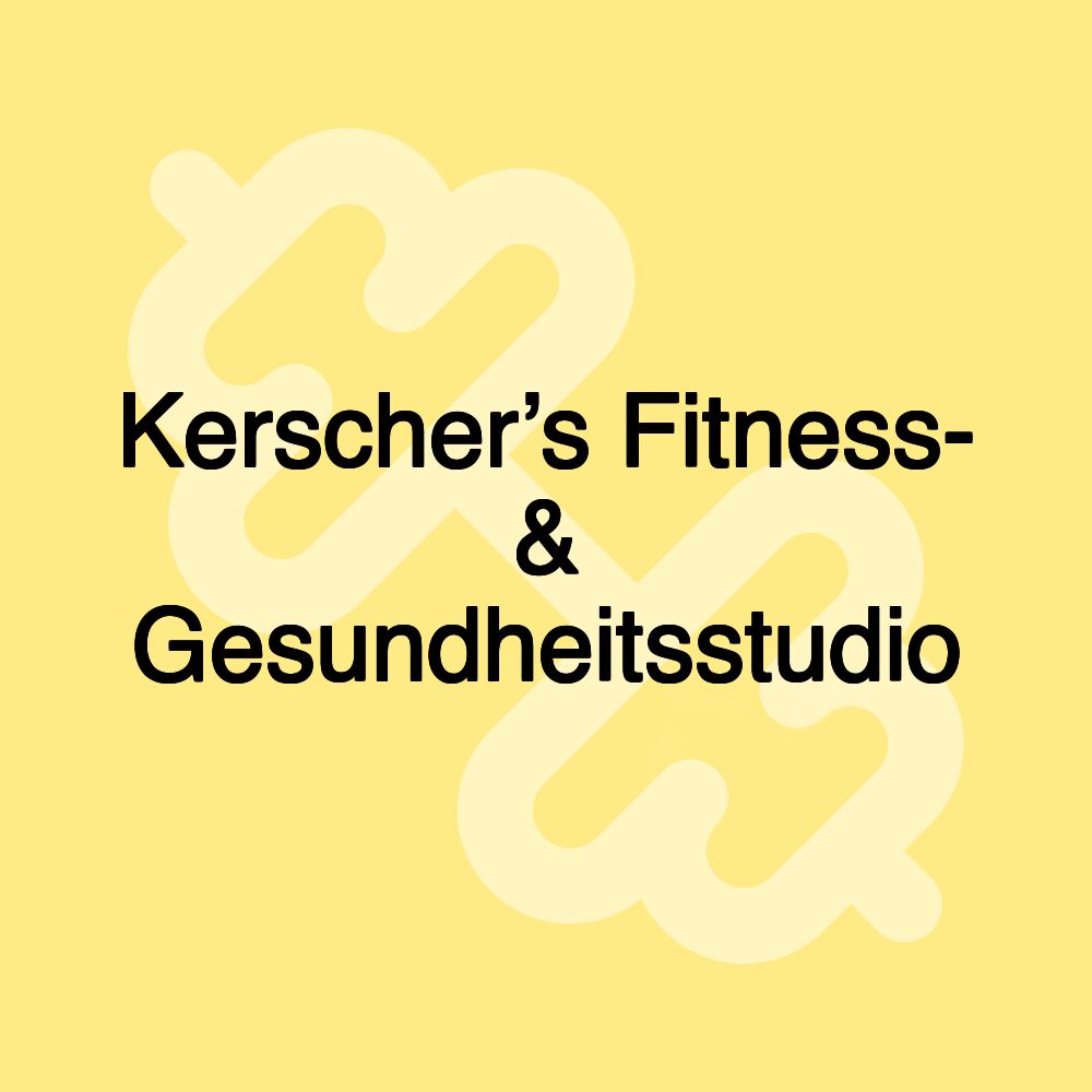 Kerscher’s Fitness- & Gesundheitsstudio