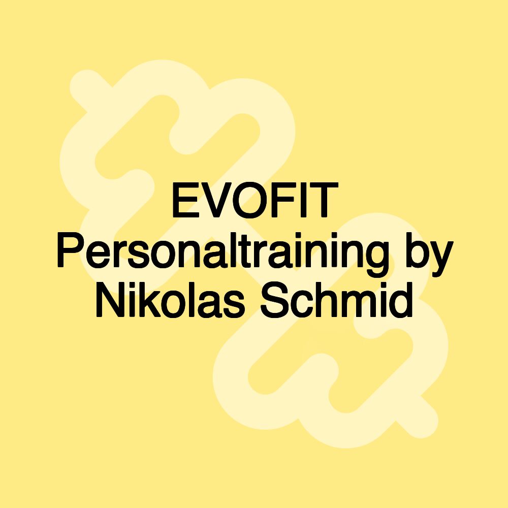 EVOFIT Personaltraining by Nikolas Schmid