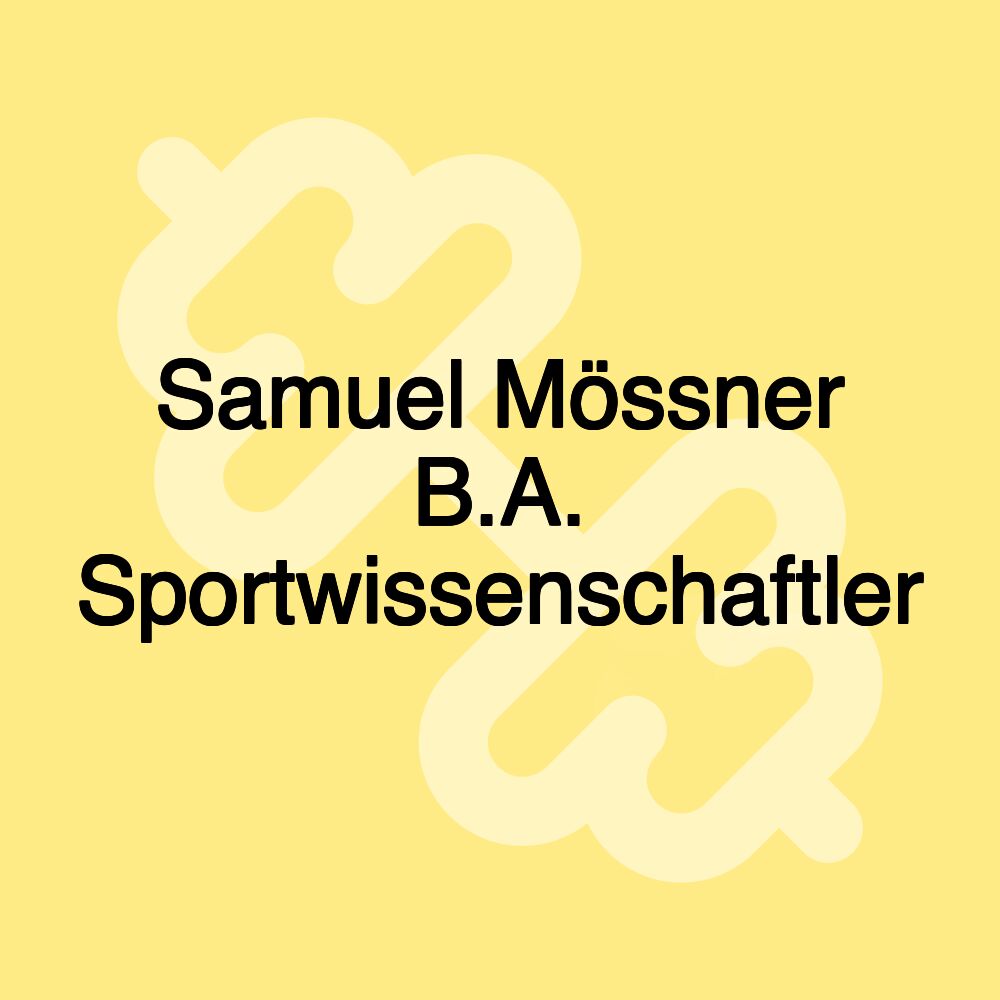 Samuel Mössner B.A. Sportwissenschaftler