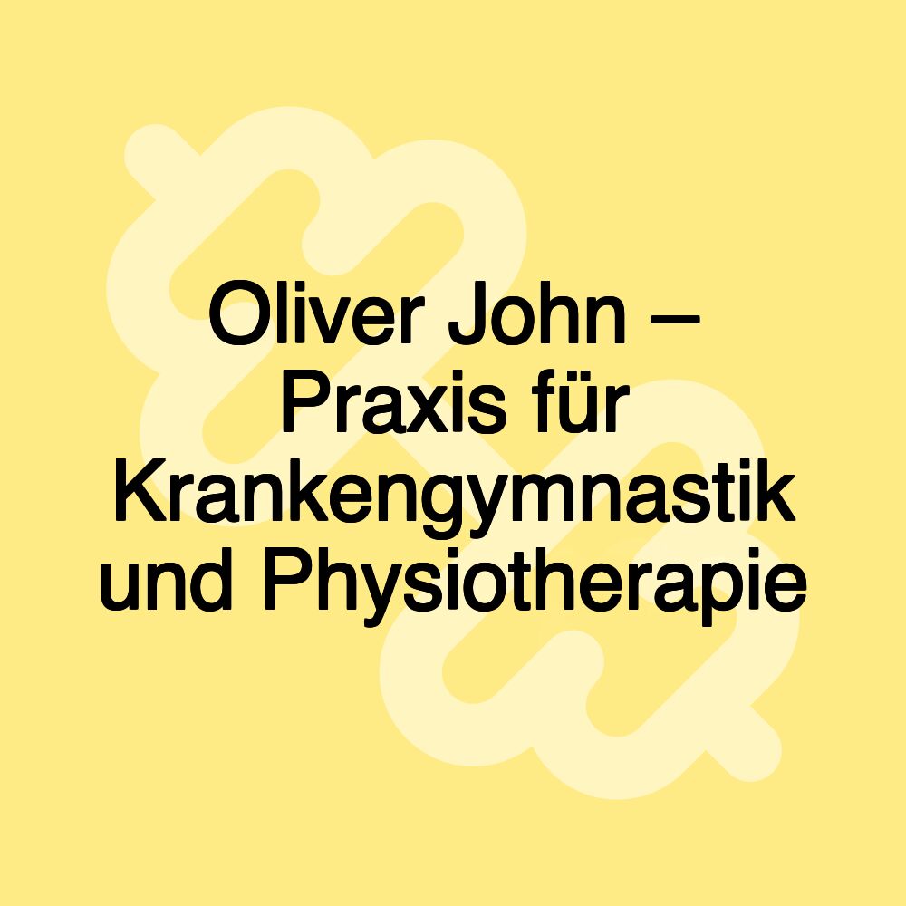 Oliver John – Praxis für Krankengymnastik und Physiotherapie