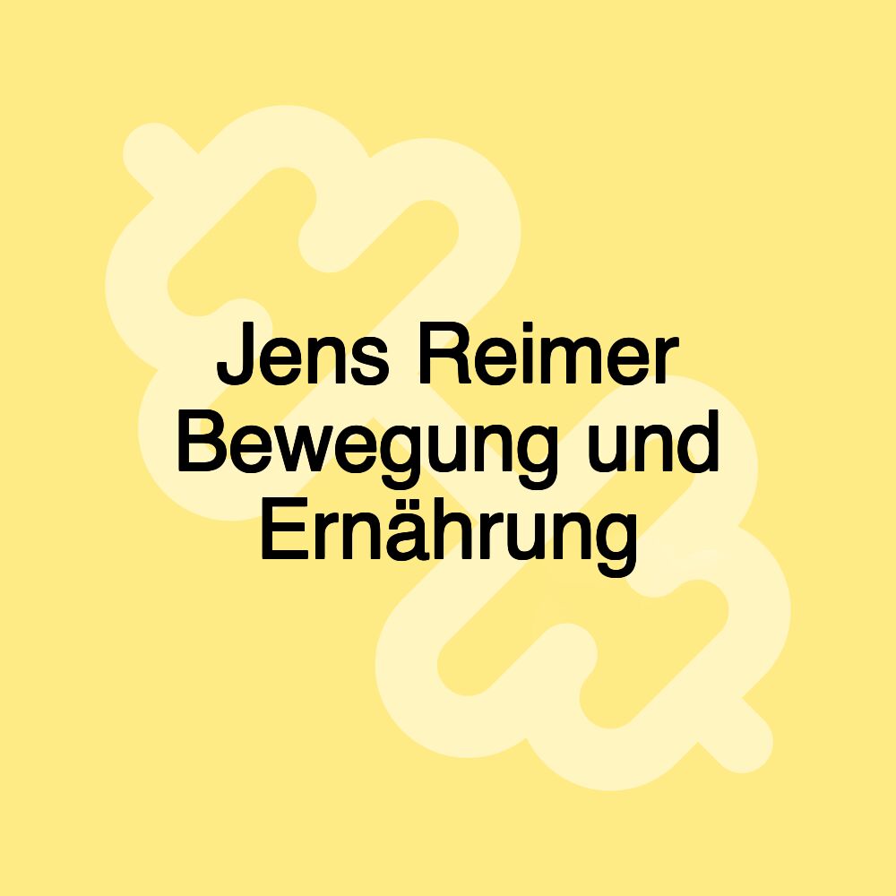 Jens Reimer Bewegung und Ernährung