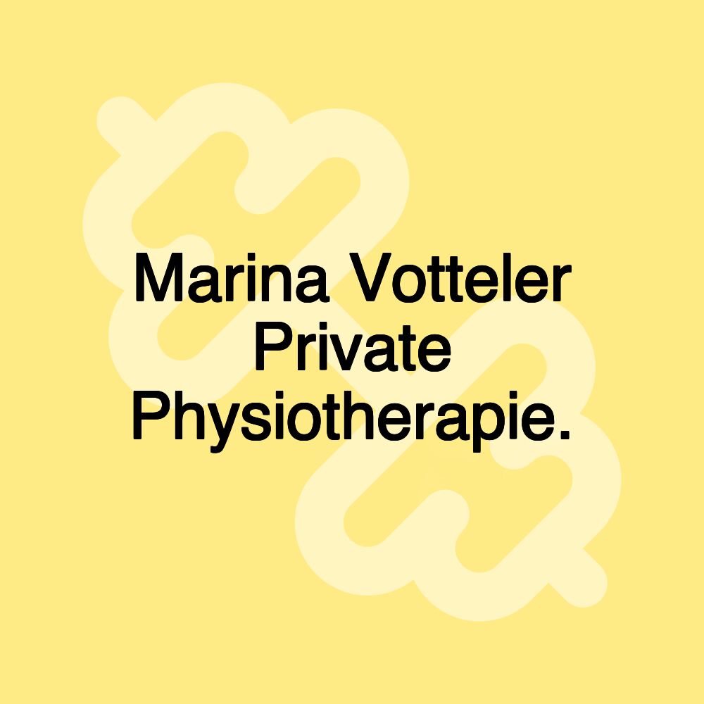 Marina Votteler Private Physiotherapie.