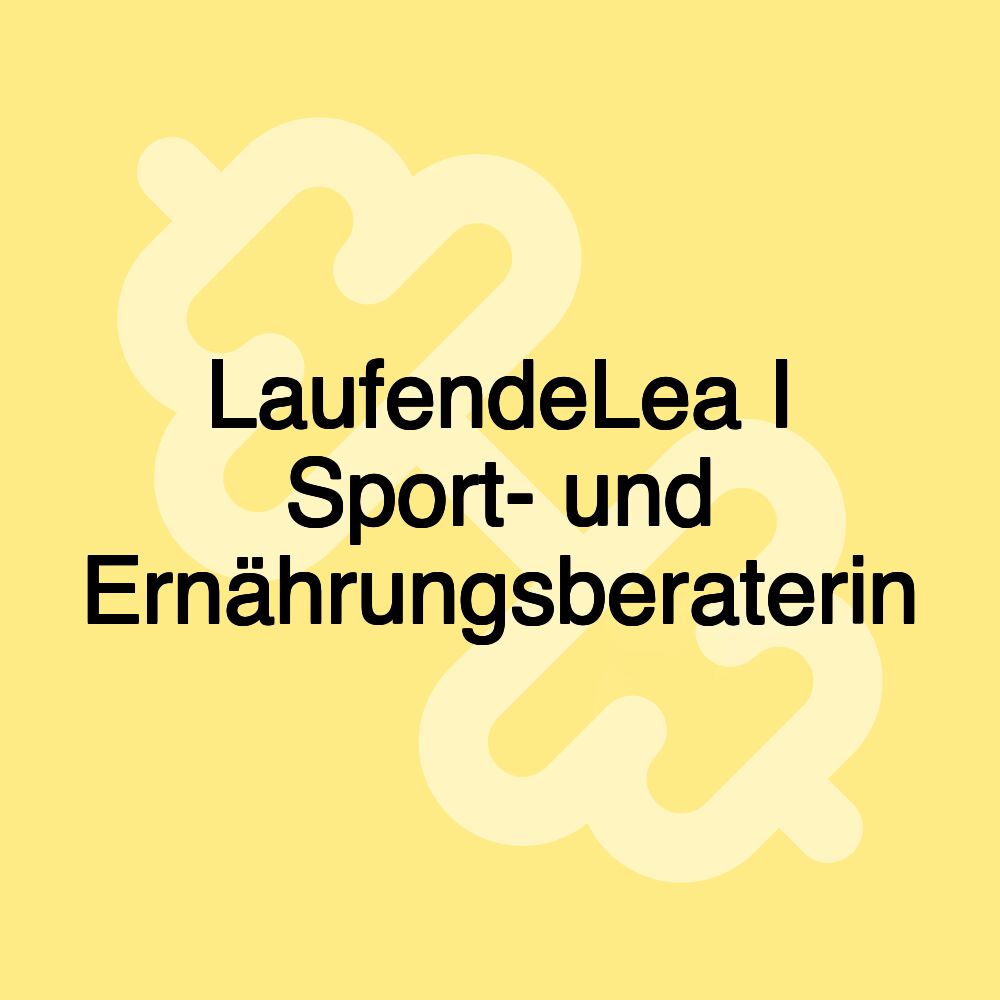 LaufendeLea I Sport- und Ernährungsberaterin