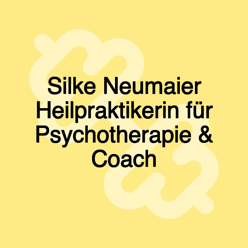 Silke Neumaier Heilpraktikerin für Psychotherapie & Coach