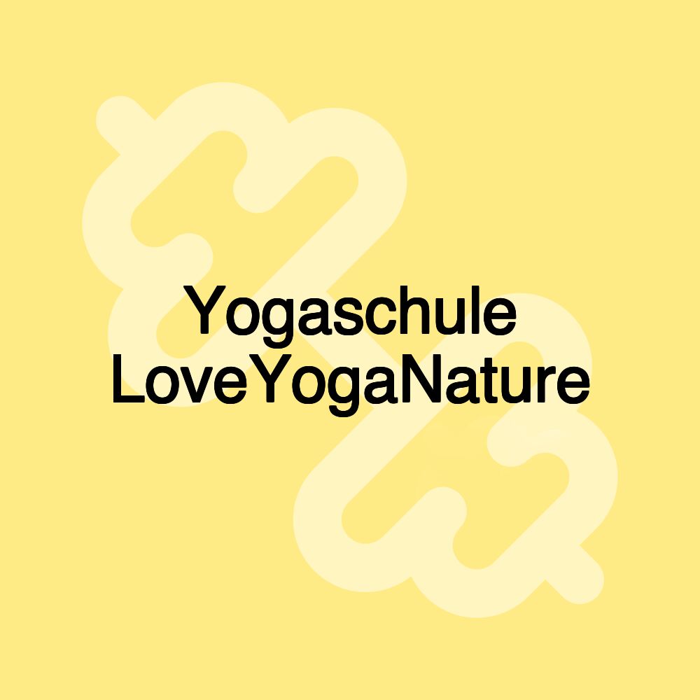 Yogaschule LoveYogaNature