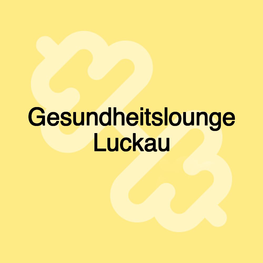 Gesundheitslounge Luckau