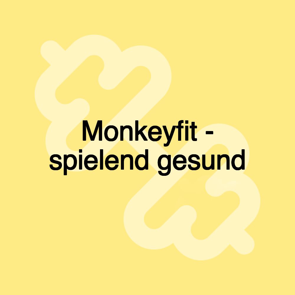 Monkeyfit - spielend gesund