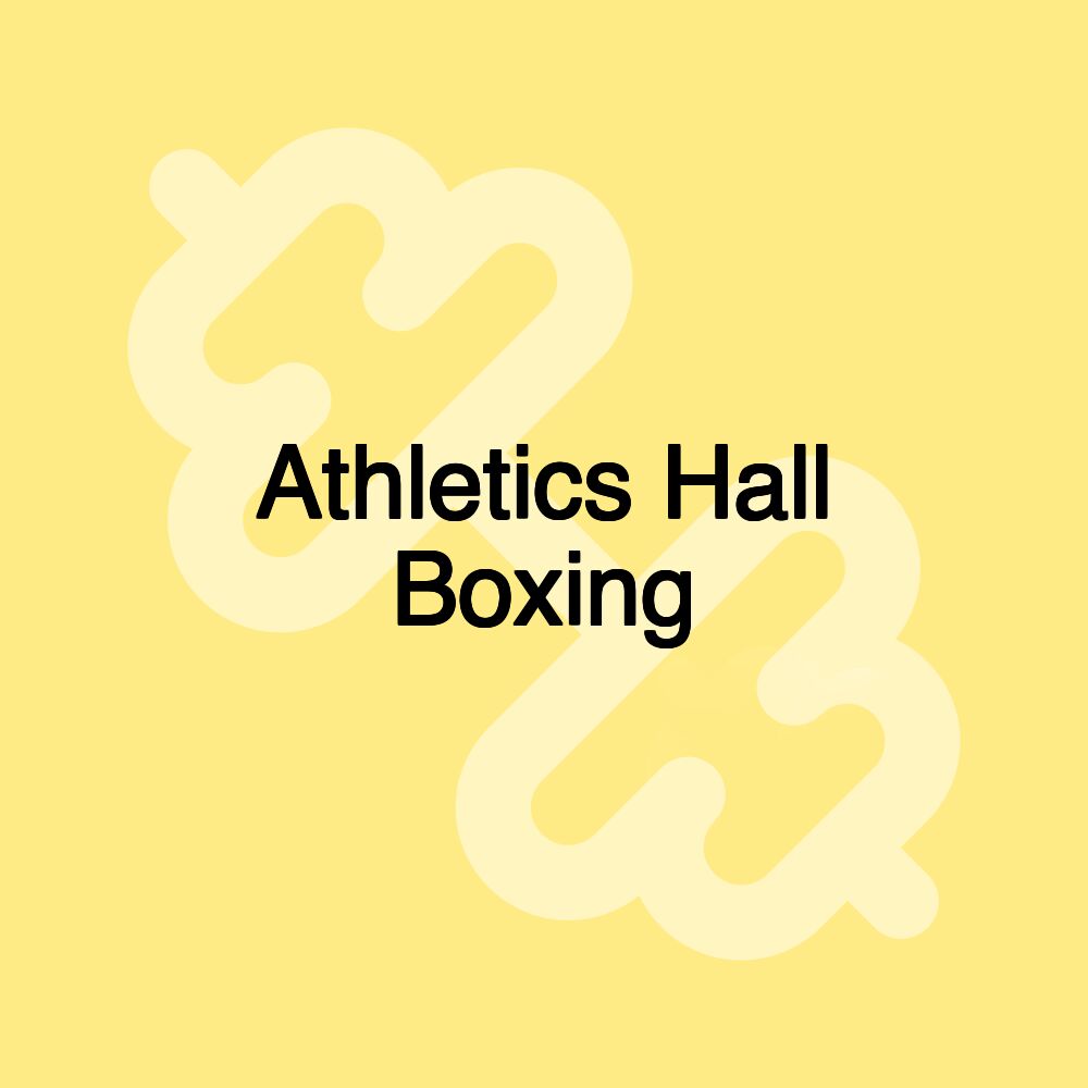 Athletics Hall Boxing