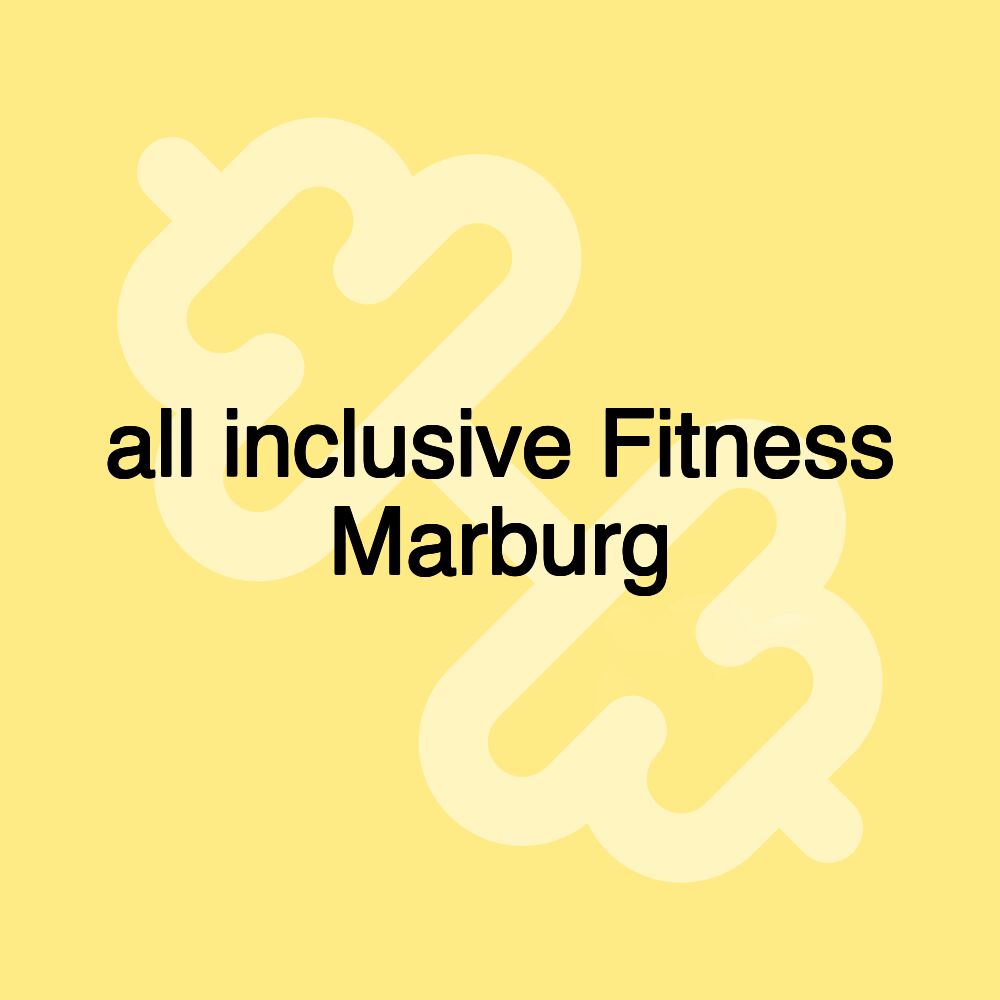 all inclusive Fitness Marburg