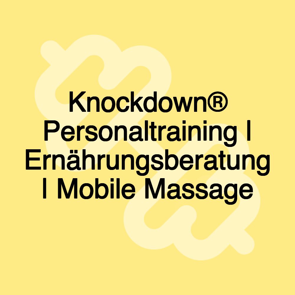 Knockdown® Personaltraining | Ernährungsberatung | Mobile Massage