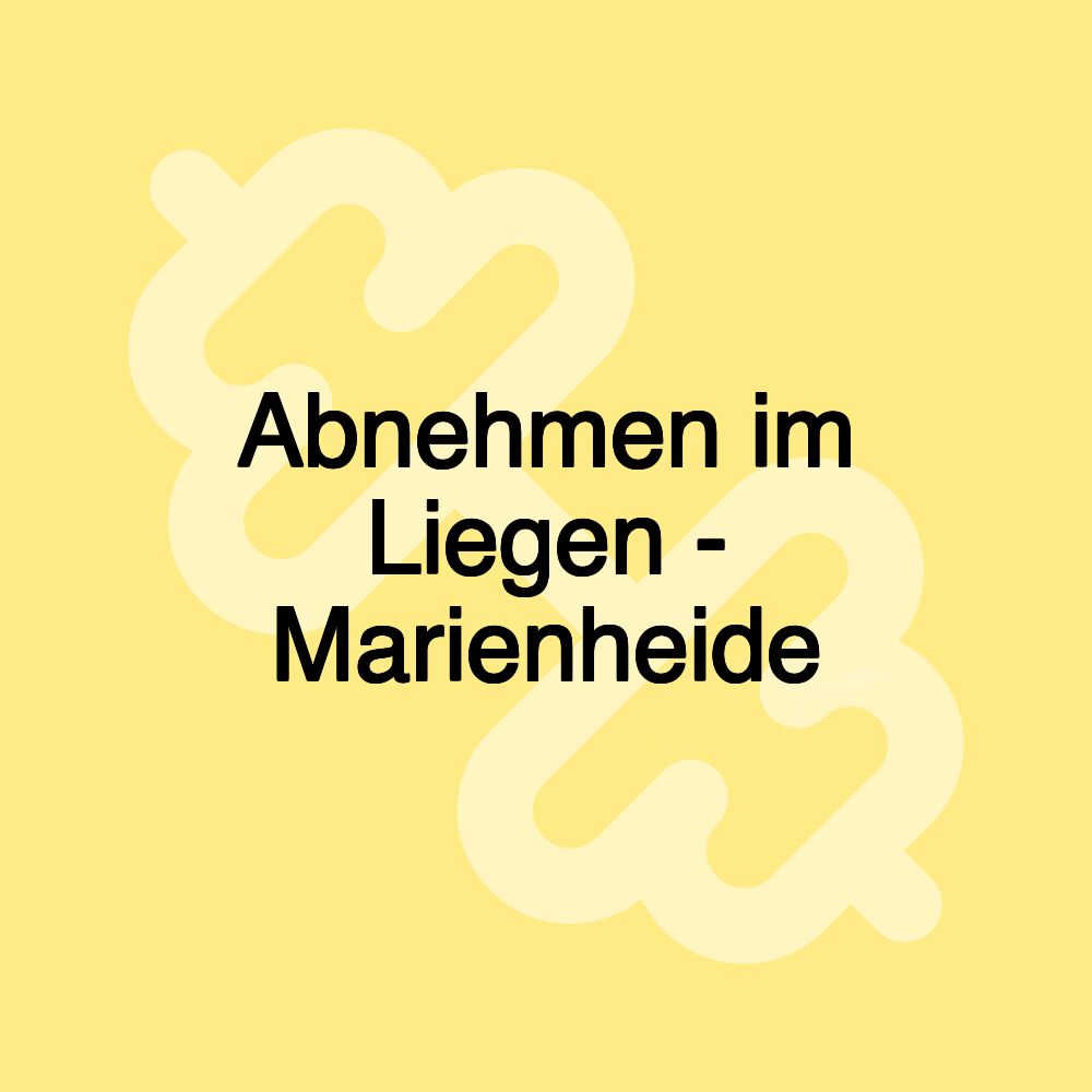 Abnehmen im Liegen - Marienheide