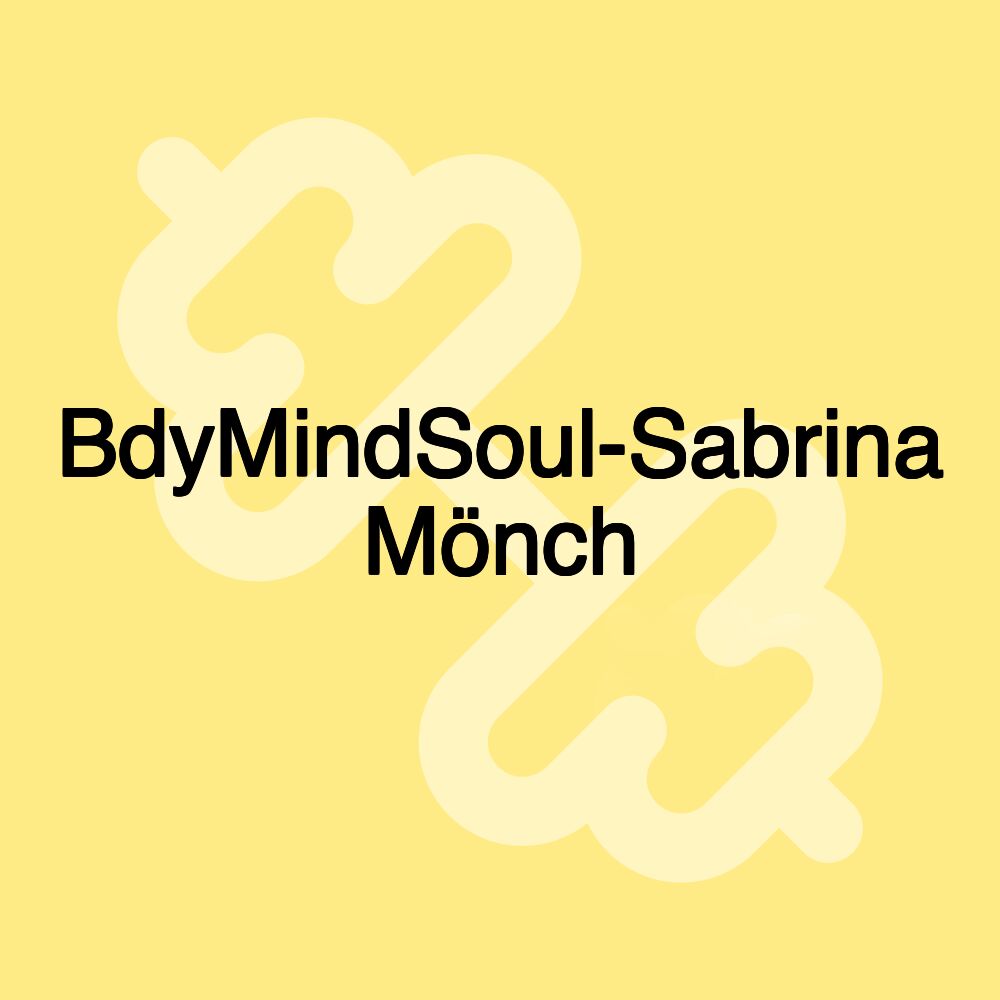 BdyMindSoul-Sabrina Mönch