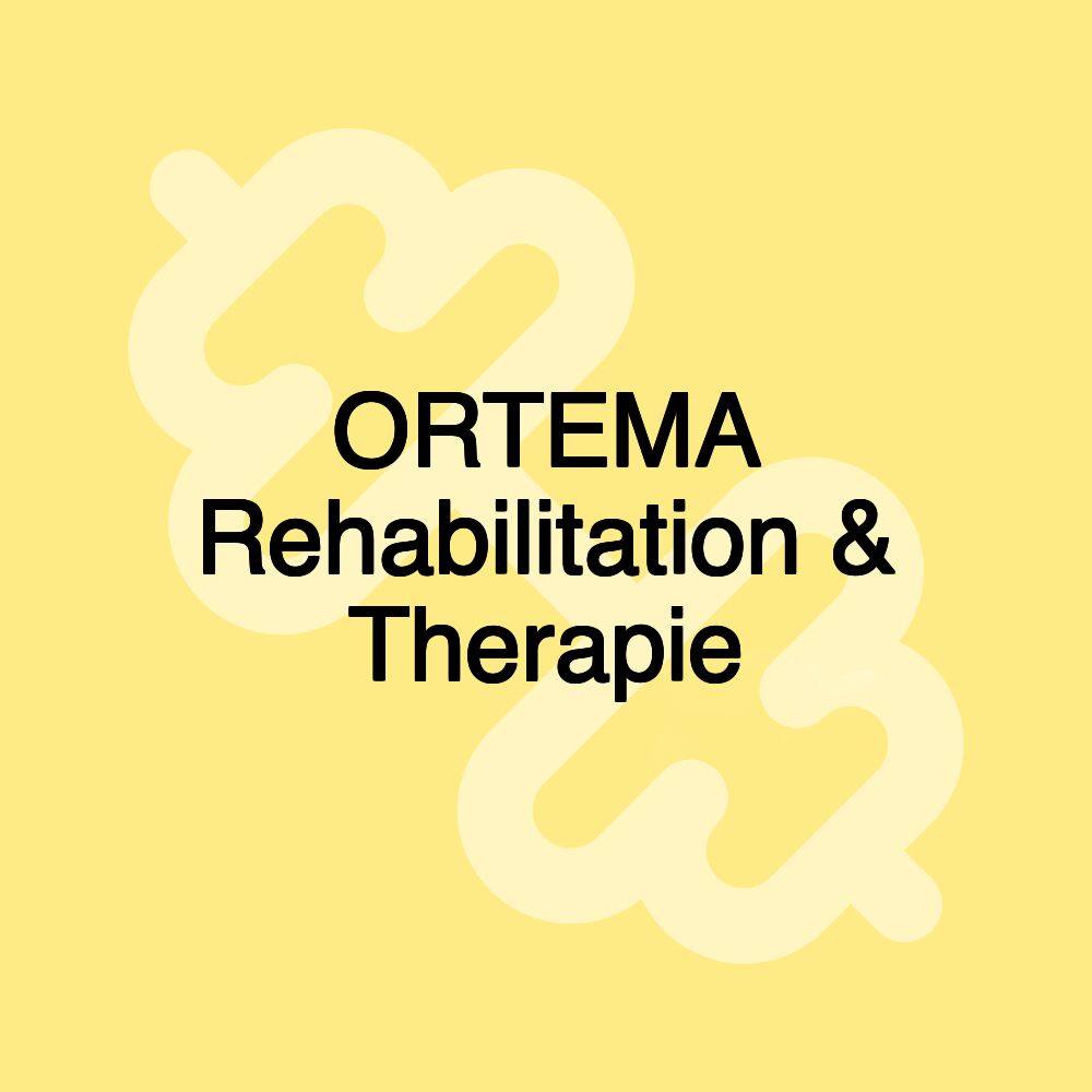 ORTEMA Rehabilitation & Therapie