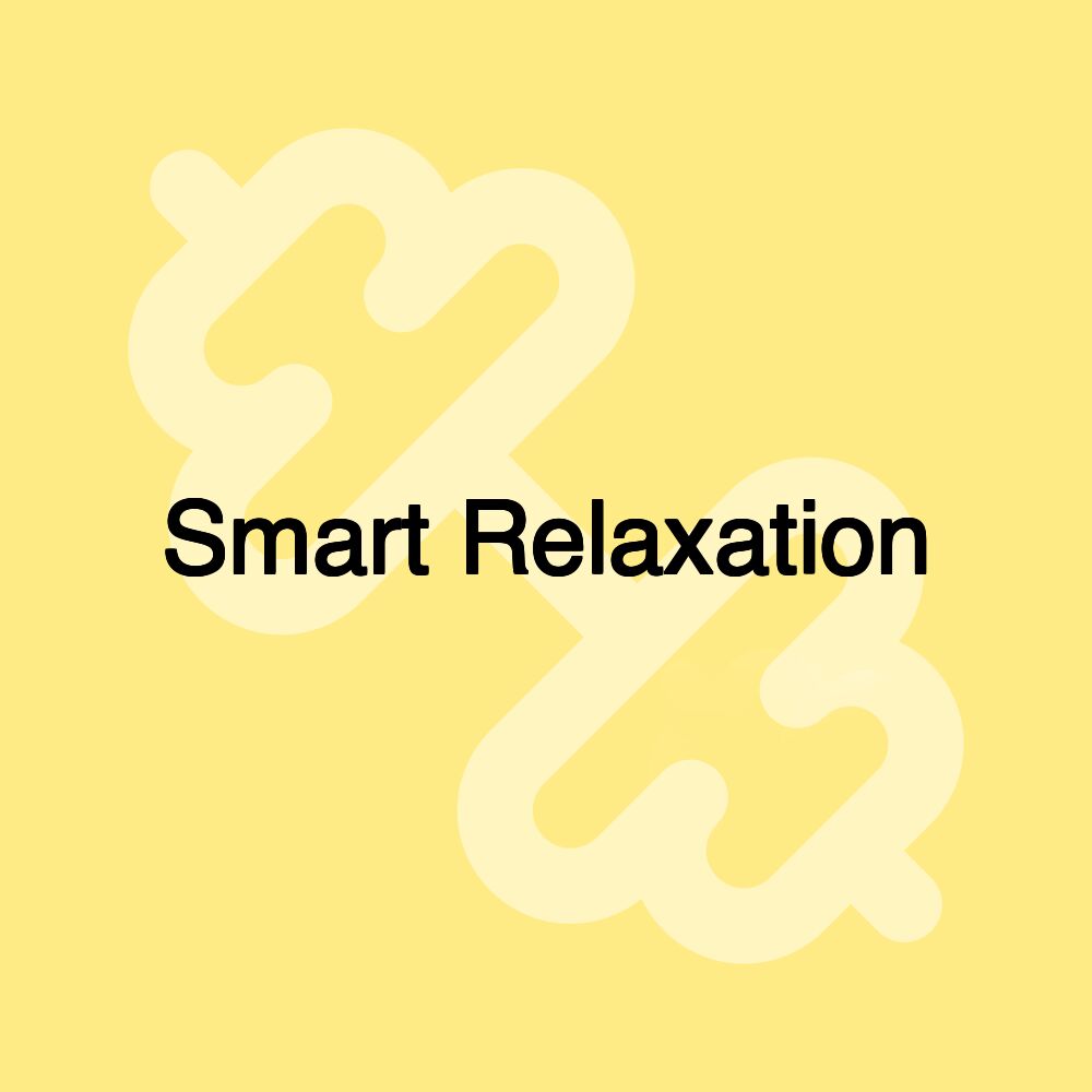 Smart Relaxation