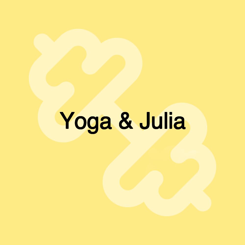 Yoga & Julia