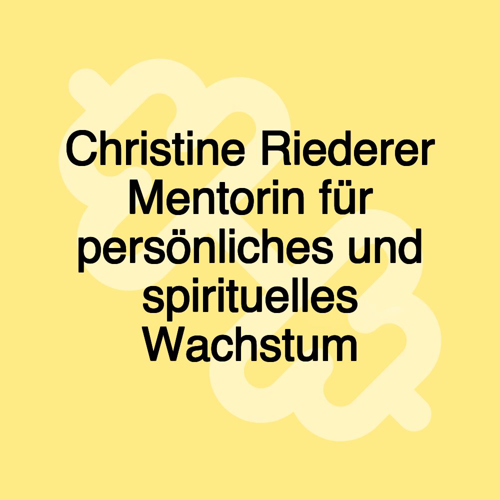 Christine Riederer Mentorin für persönliches und spirituelles Wachstum