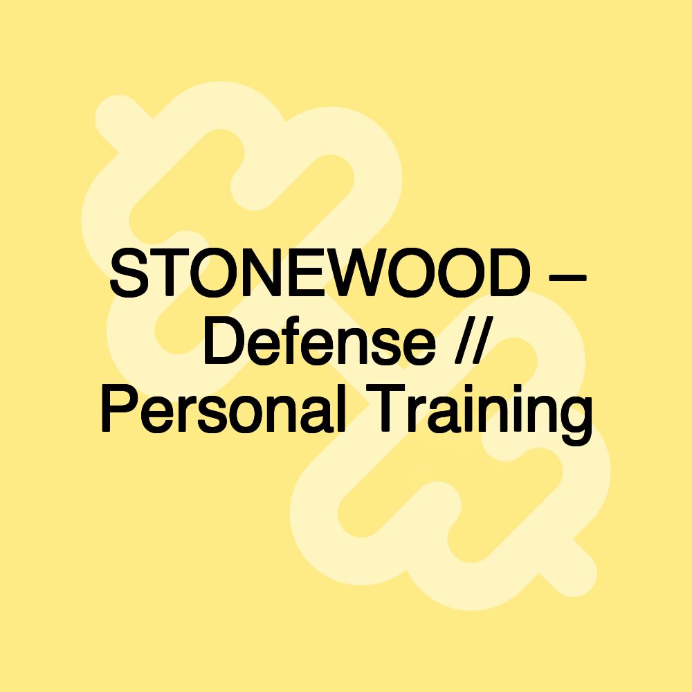 STONEWOOD – Defense // Personal Training