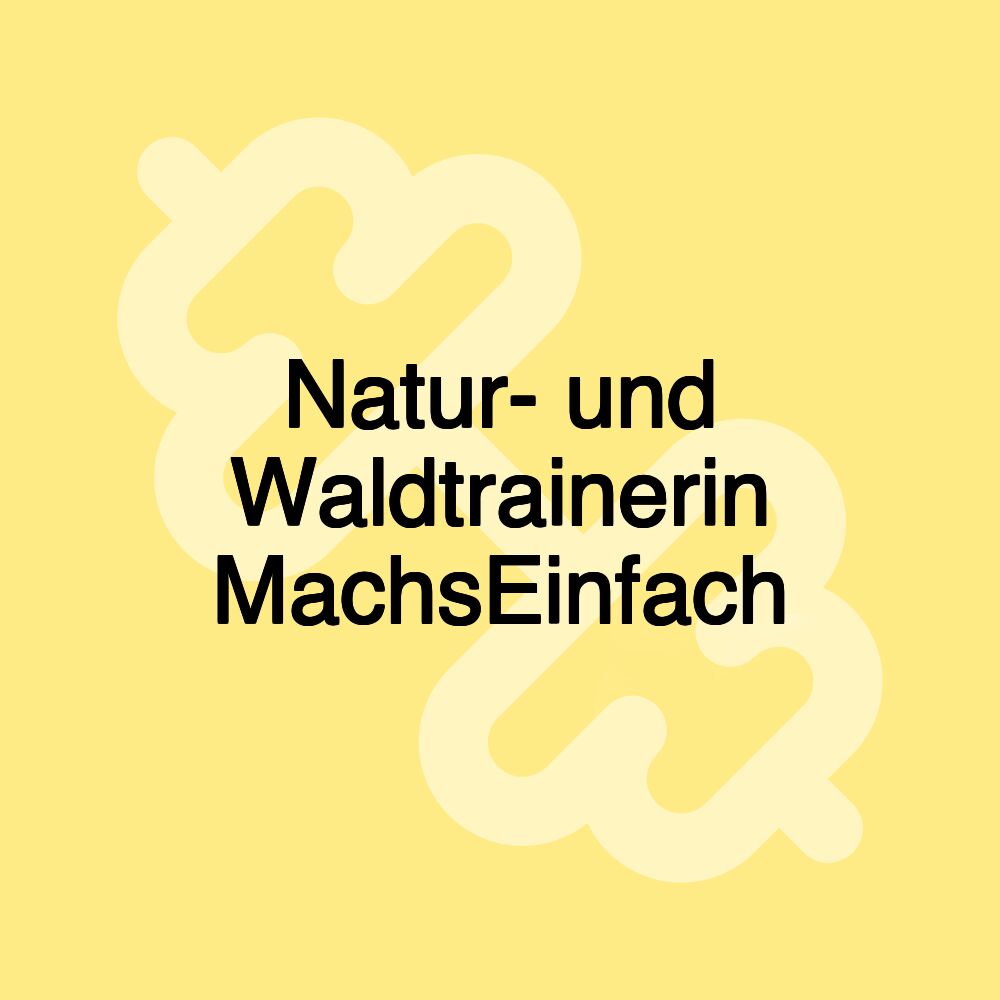 Natur- und Waldtrainerin MachsEinfach