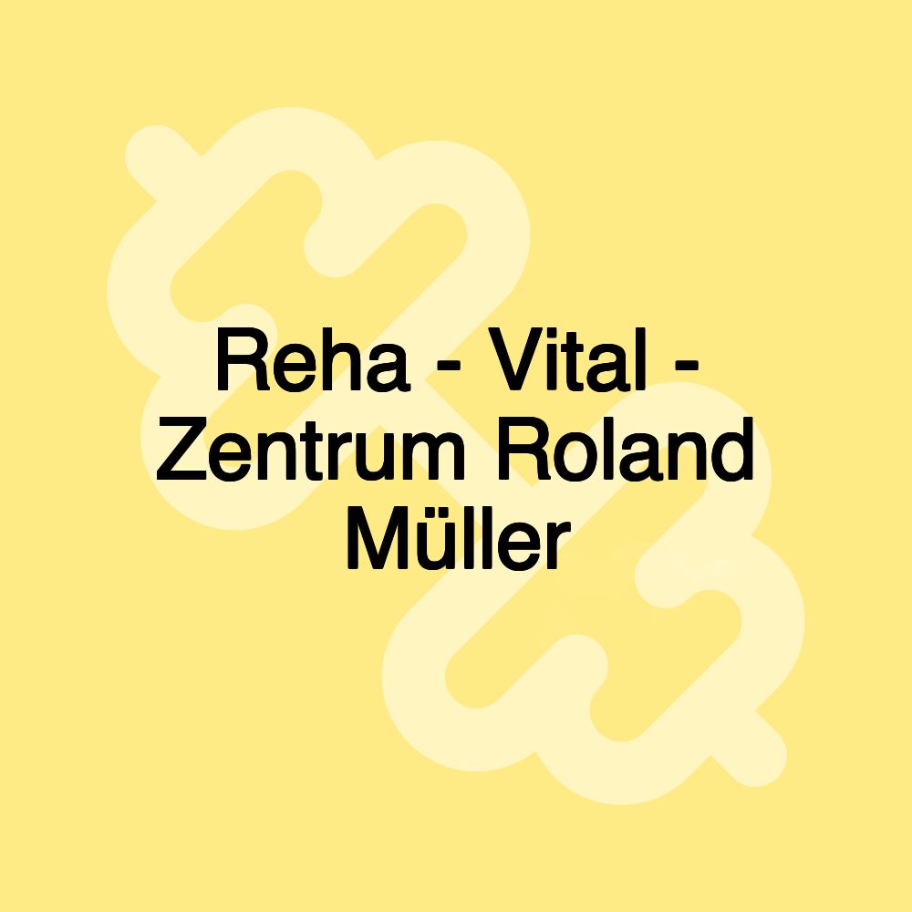 Reha - Vital - Zentrum Roland Müller