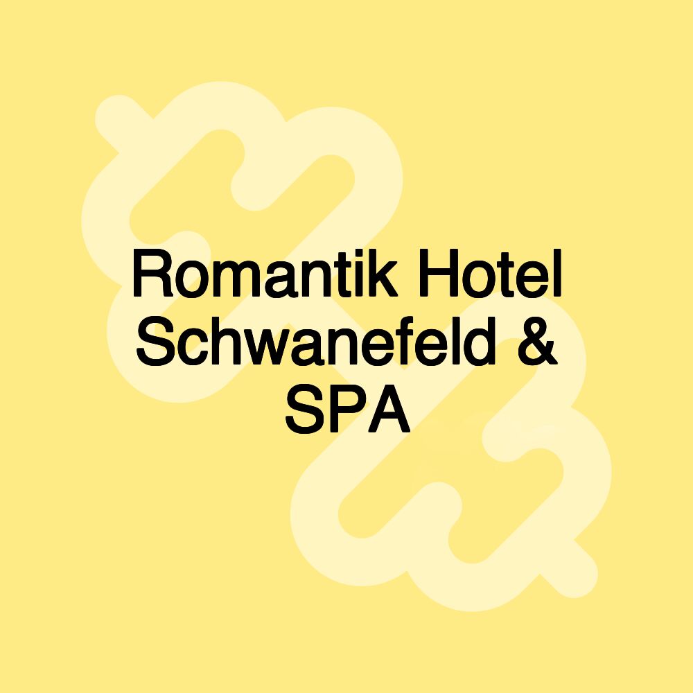 Romantik Hotel Schwanefeld & SPA