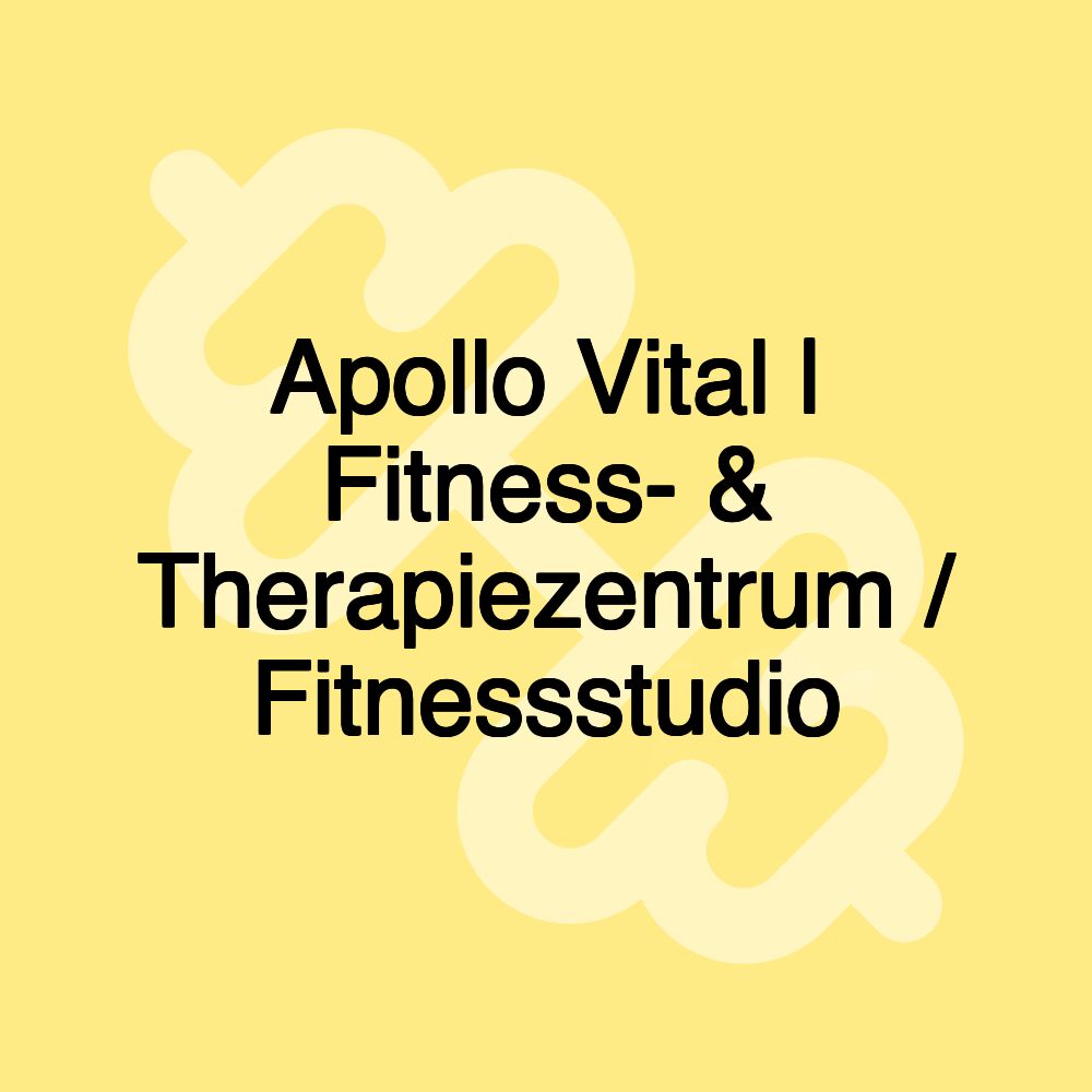 Apollo Vital | Fitness- & Therapiezentrum / Fitnessstudio