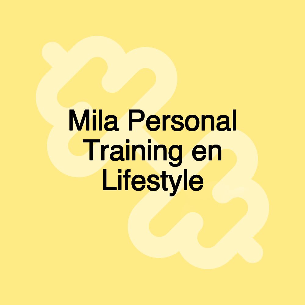 Mila Personal Training en Lifestyle