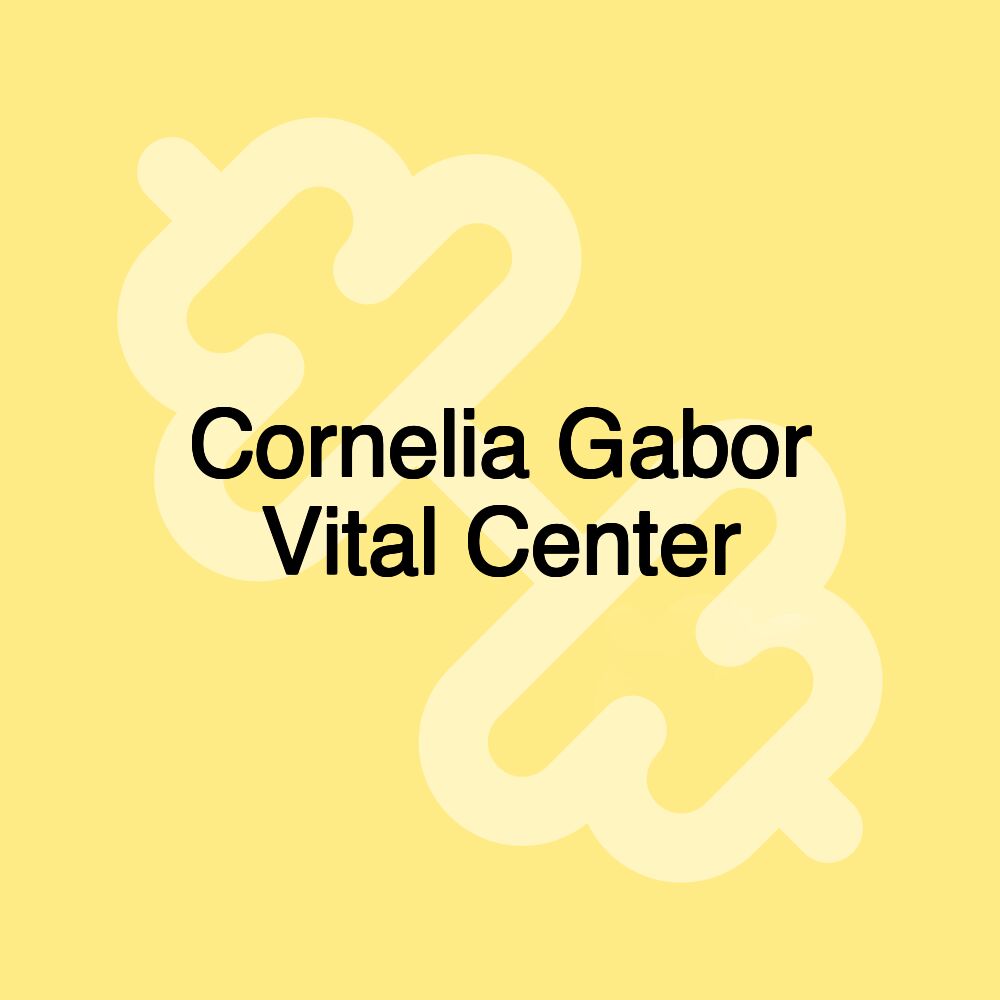 Cornelia Gabor Vital Center