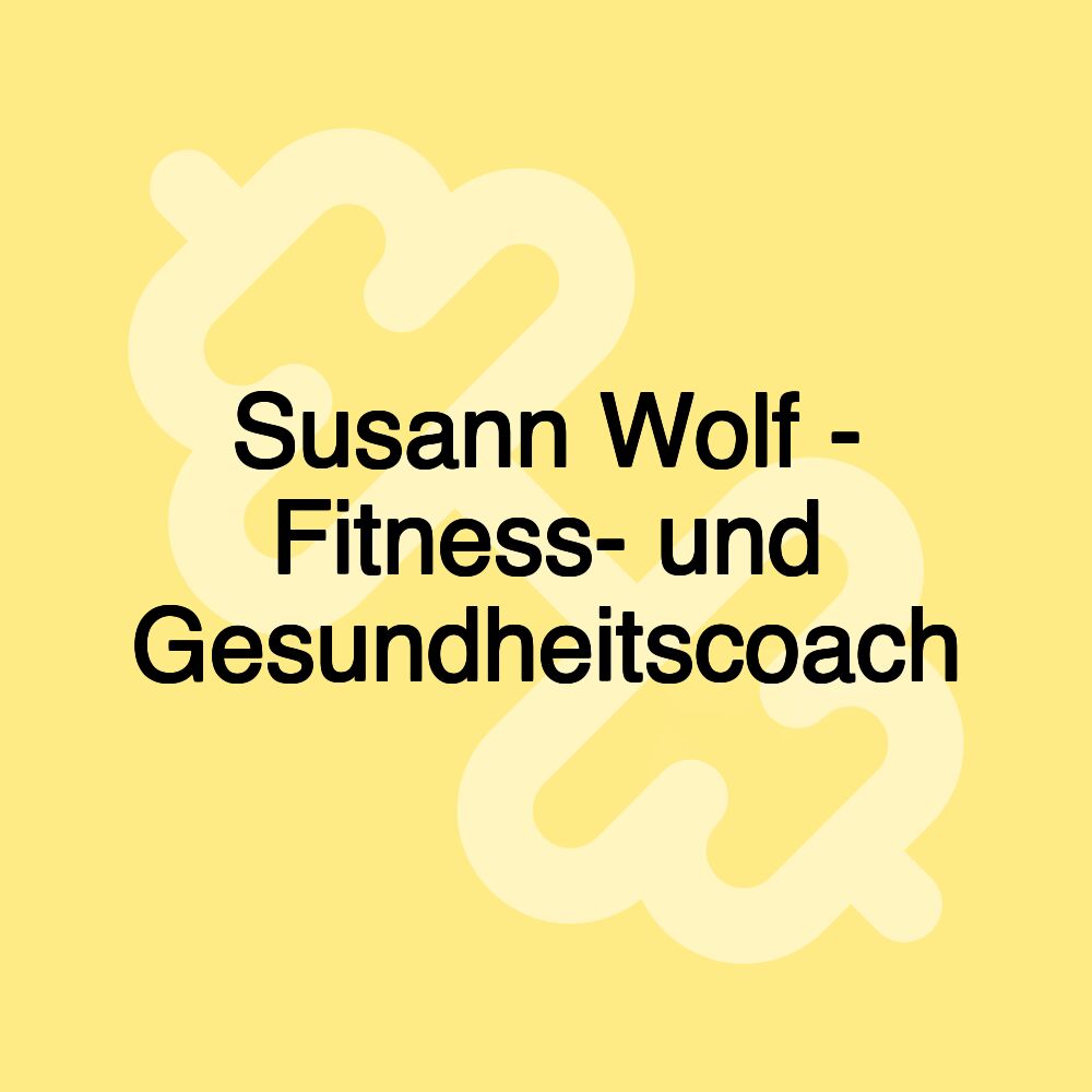 Susann Wolf - Fitness- und Gesundheitscoach