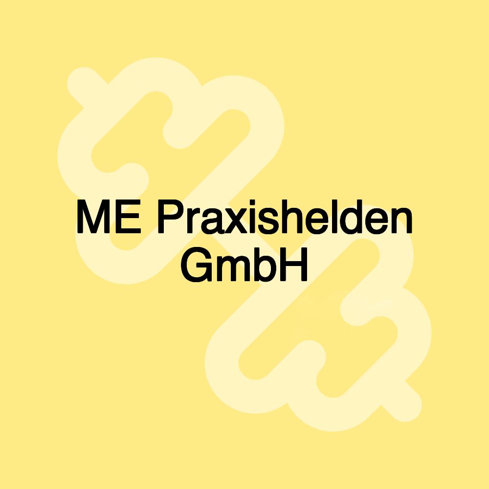 ME Praxishelden GmbH