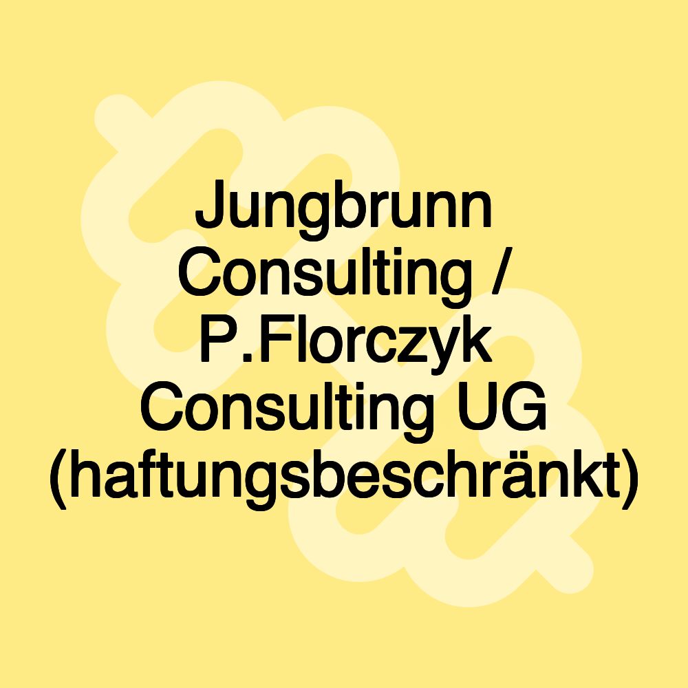 Jungbrunn Consulting / P.Florczyk Consulting UG (haftungsbeschränkt)