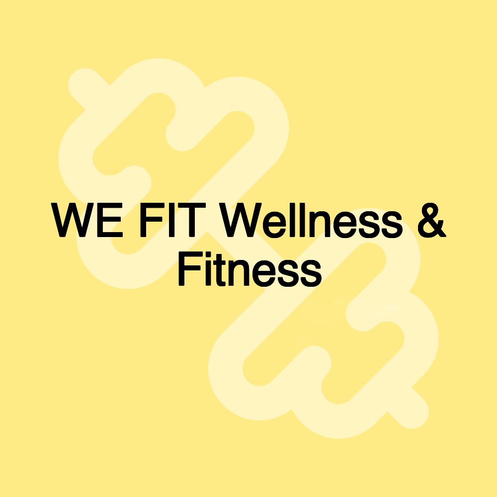 WE FIT Wellness & Fitness