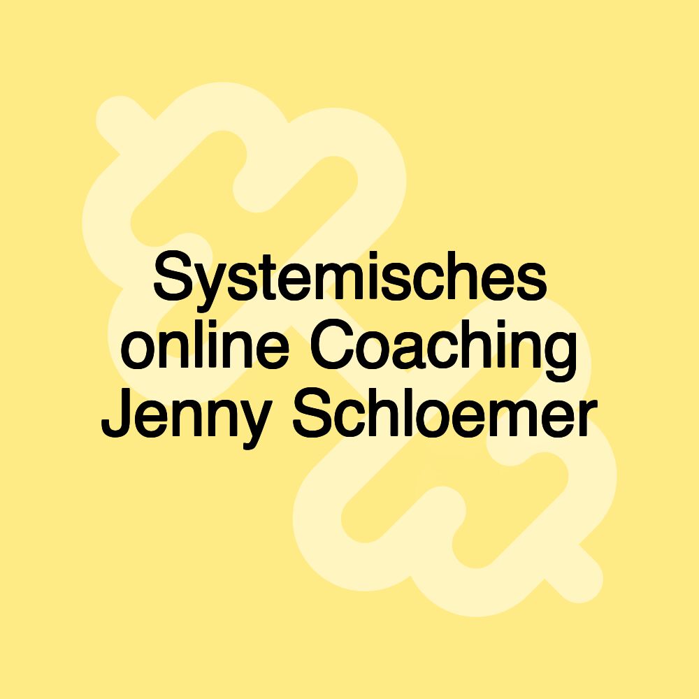 Systemisches online Coaching Jenny Schloemer