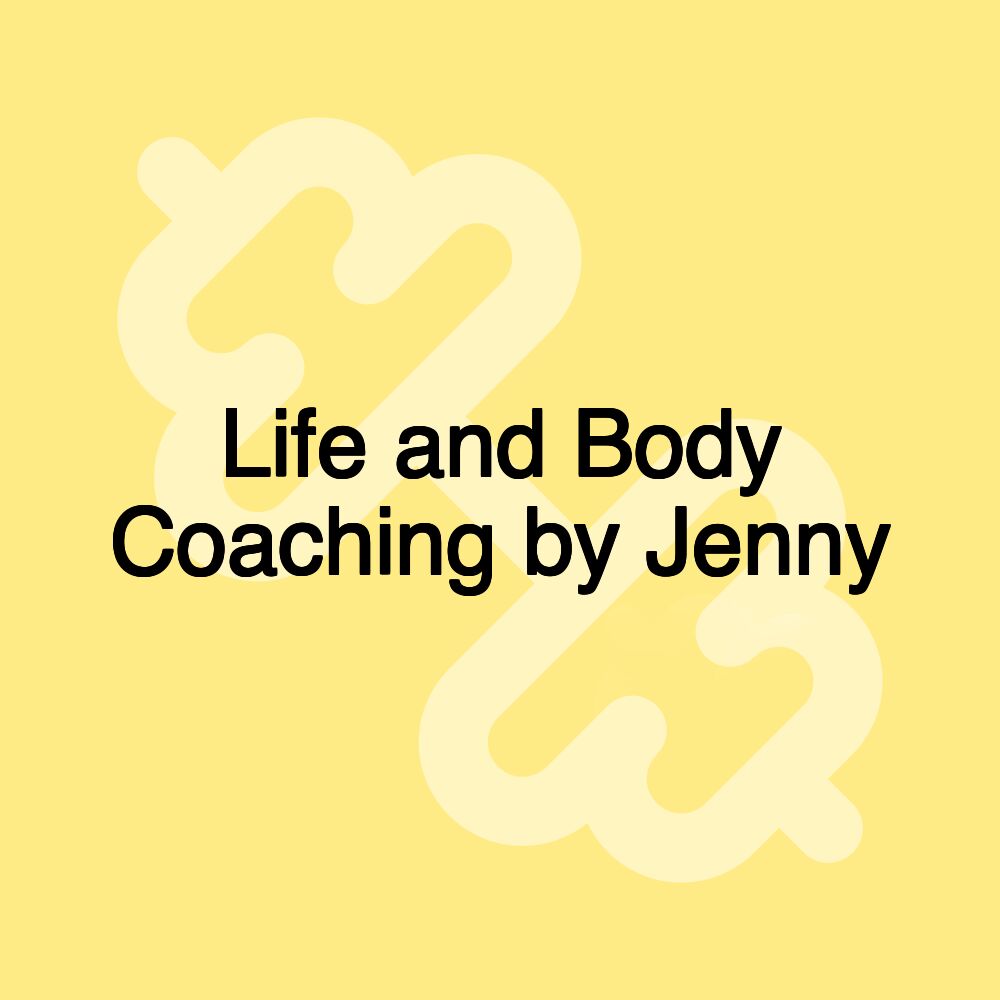 Life and Body Coaching by Jenny