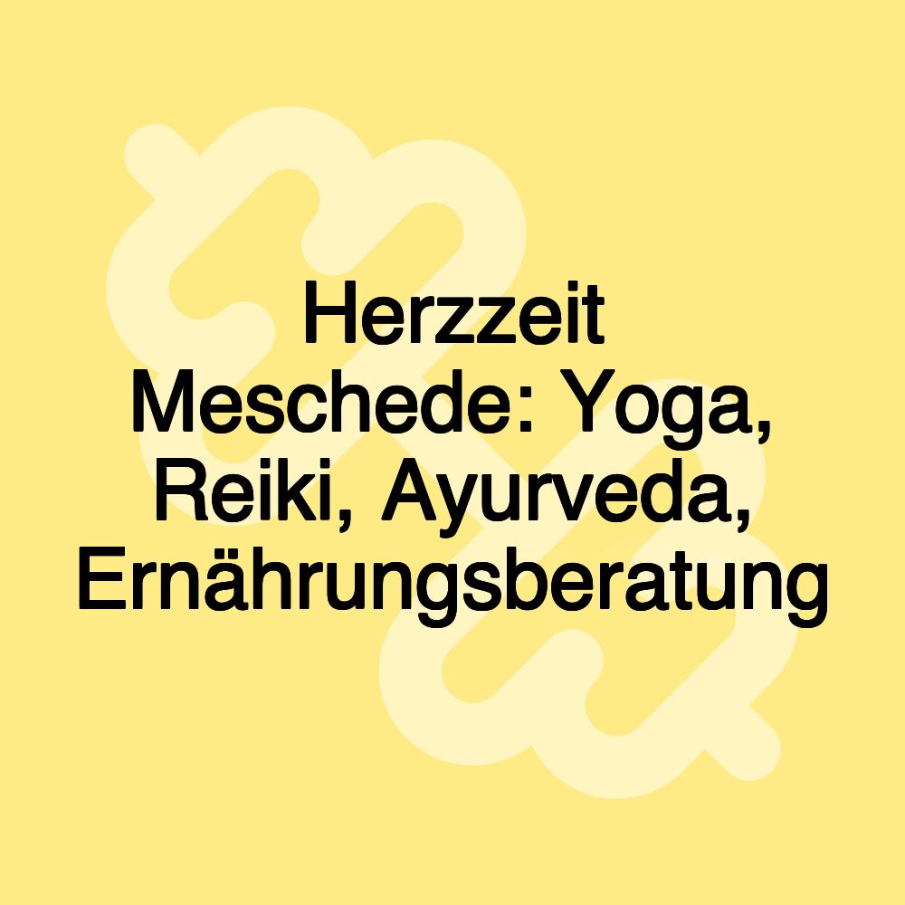 Herzzeit Meschede: Yoga, Reiki, Ayurveda, Ernährungsberatung