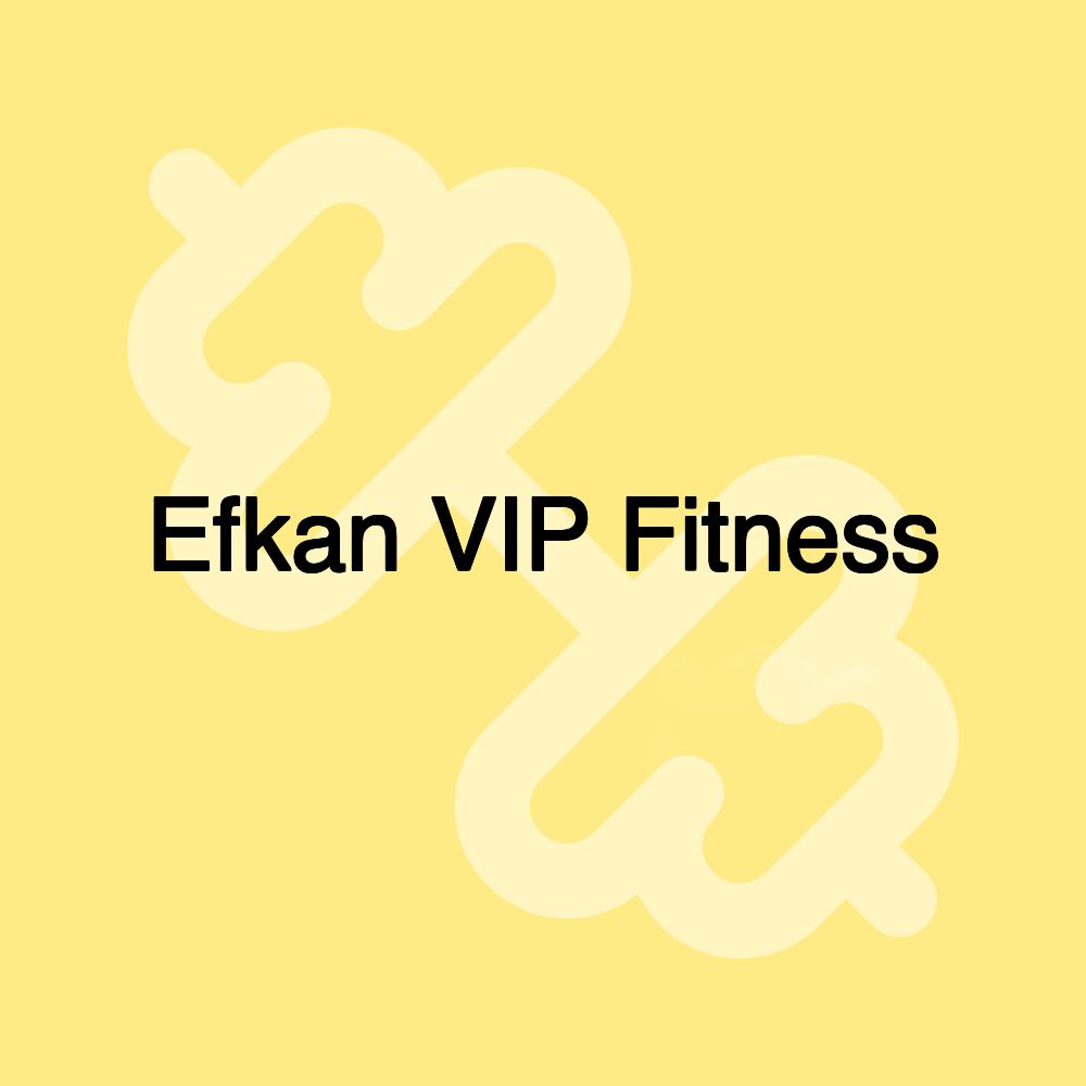 Efkan VIP Fitness