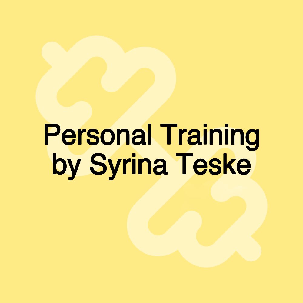 Personal Training by Syrina Teske