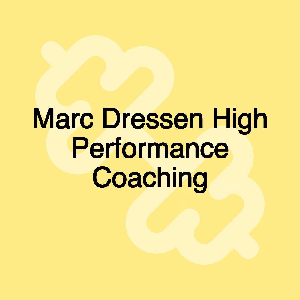 Marc Dressen High Performance Coaching