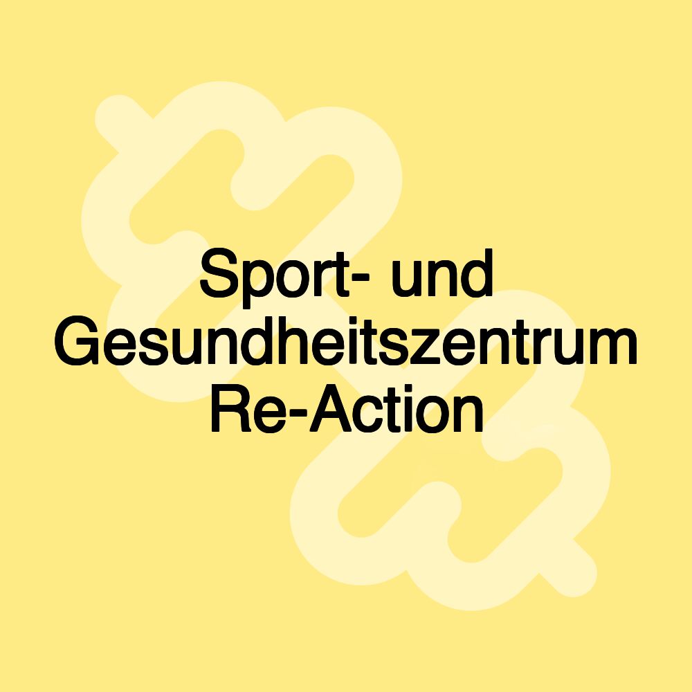 Sport- und Gesundheitszentrum Re-Action