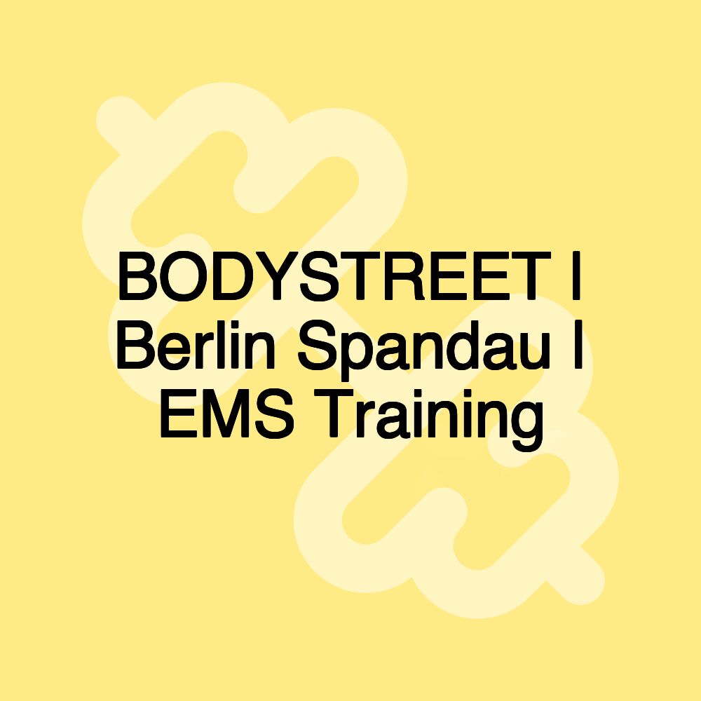 BODYSTREET | Berlin Spandau | EMS Training