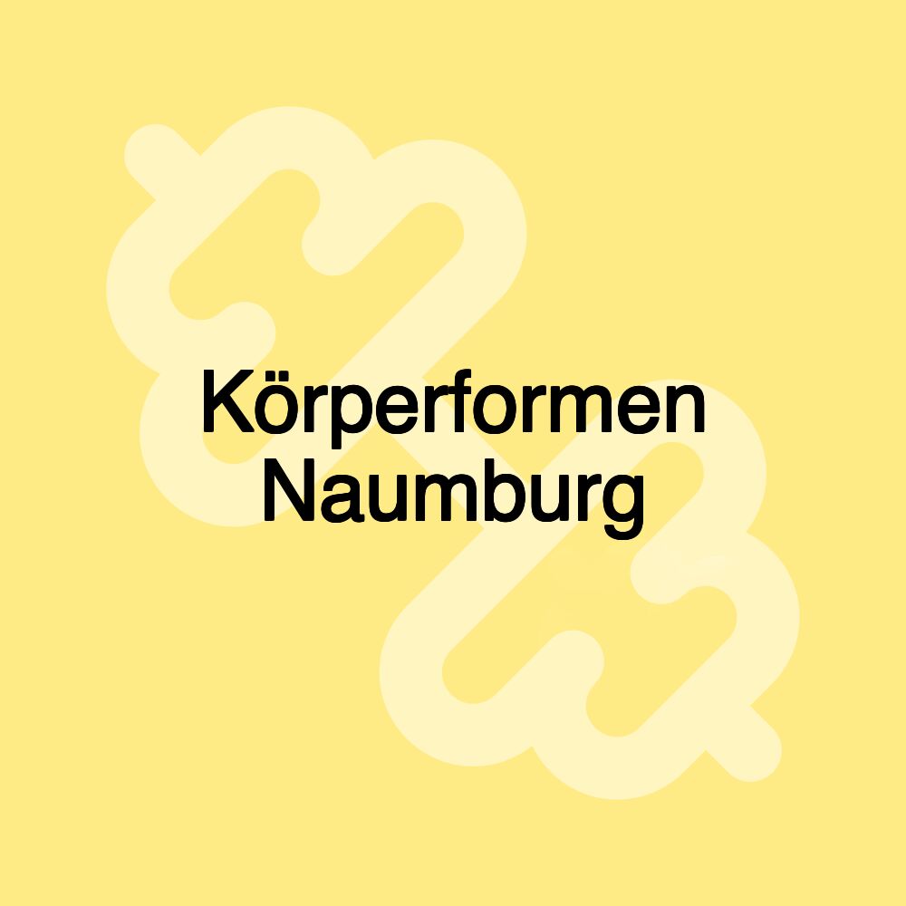 Körperformen Naumburg