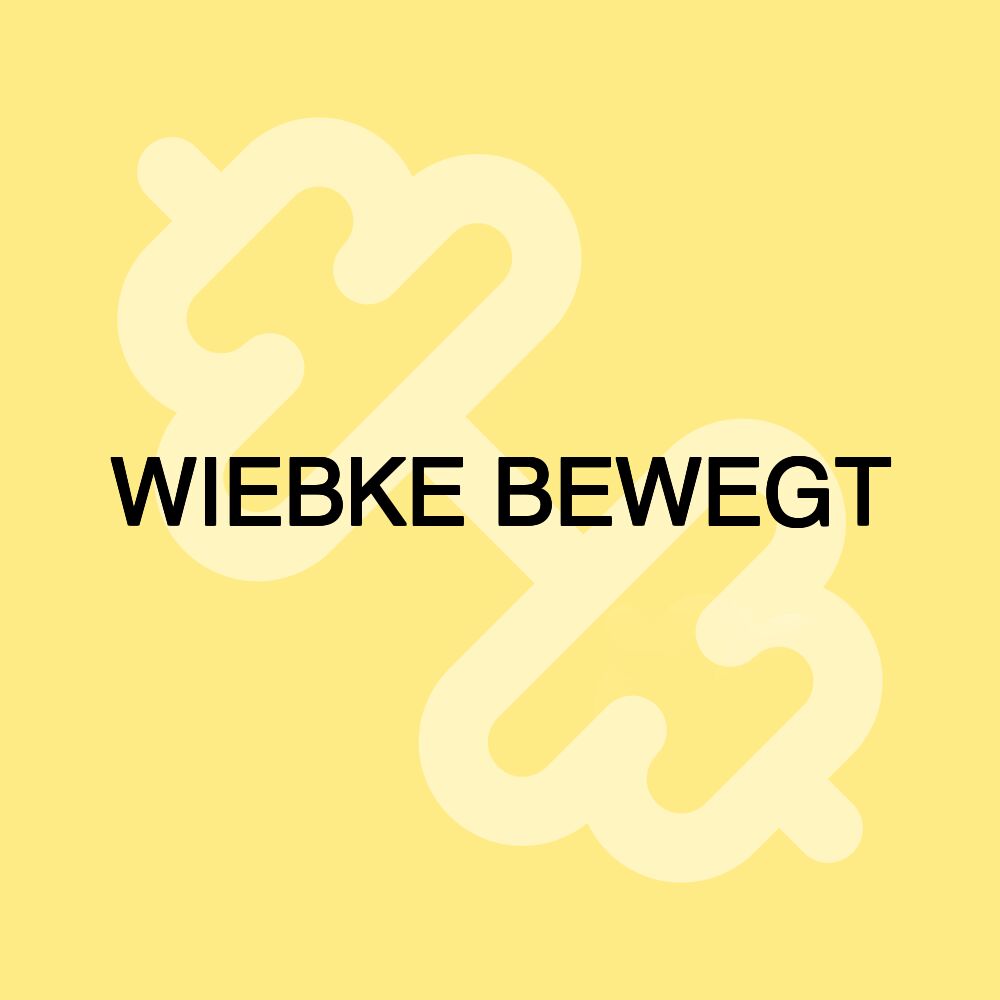 WIEBKE BEWEGT