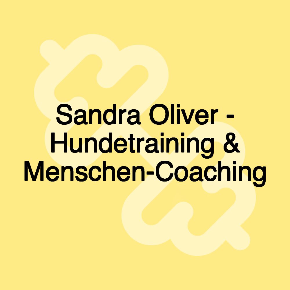 Sandra Oliver - Hundetraining & Menschen-Coaching